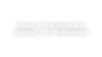 house of the rising sun lead belly via the animals