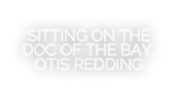 sitting on the doc of the bay, otis redding