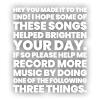 hey made it to the end some of these songs helped brighten my day